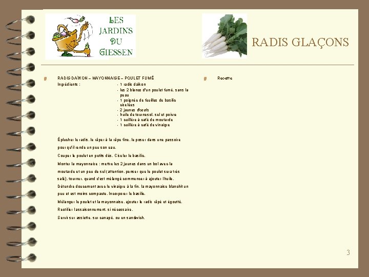 RADIS GLAÇONS 4 RADIS DAÏKON – MAYONNAISE – POULET FUMÉ Ingrédients : - 1