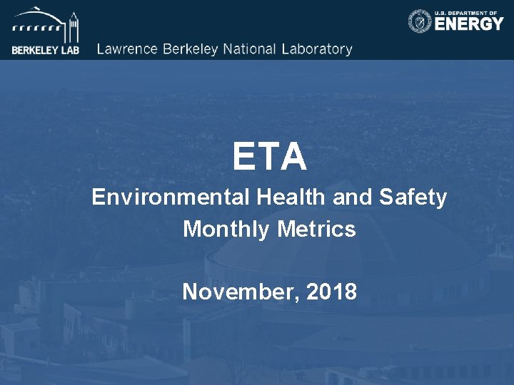 ETA Environmental Health and Safety Monthly Metrics November, 2018 