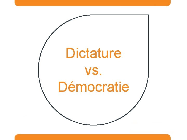 Dictature vs. Démocratie 