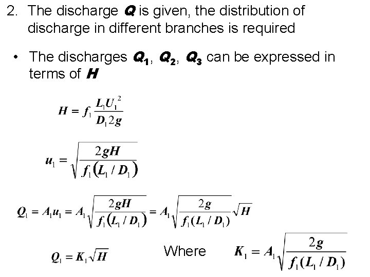 2. The discharge Q is given, the distribution of discharge in different branches is