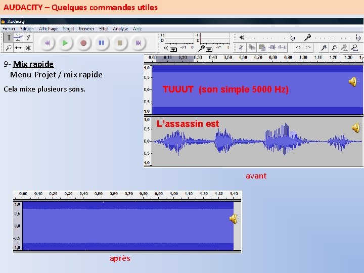 AUDACITY – Quelques commandes utiles 9 - Mix rapide Menu Projet / mix rapide