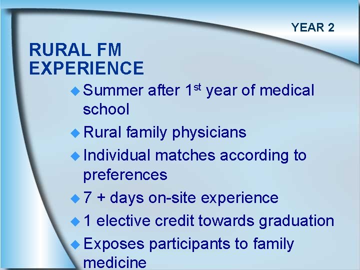 YEAR 2 RURAL FM EXPERIENCE u Summer after 1 st year of medical school