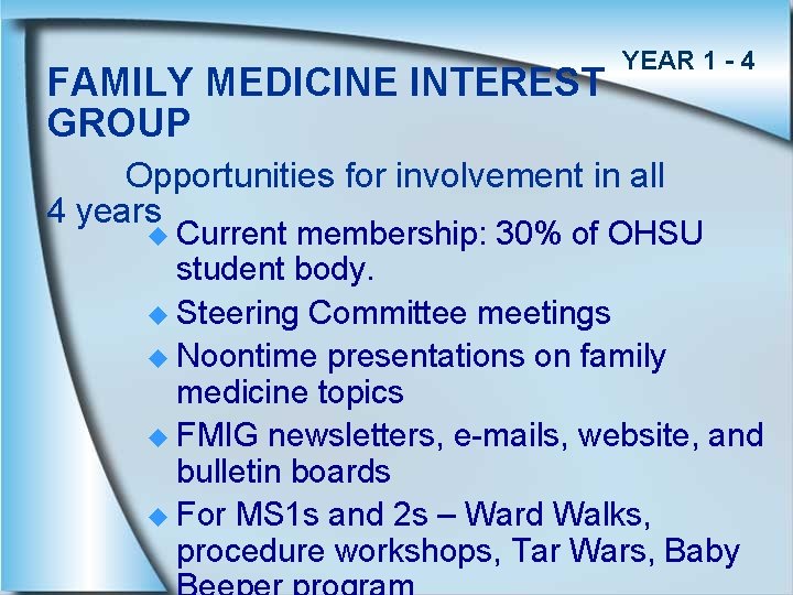 FAMILY MEDICINE INTEREST GROUP YEAR 1 - 4 Opportunities for involvement in all 4
