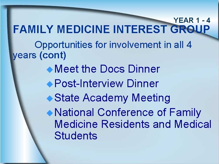 YEAR 1 - 4 FAMILY MEDICINE INTEREST GROUP Opportunities for involvement in all 4