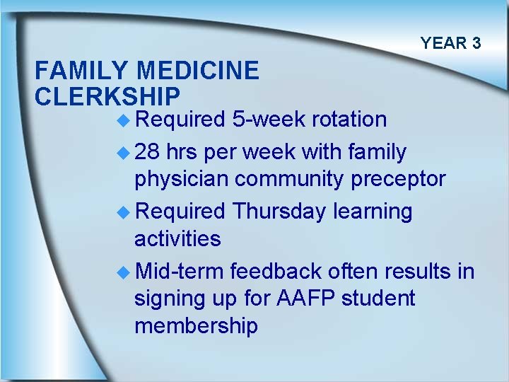 YEAR 3 FAMILY MEDICINE CLERKSHIP u Required 5 -week rotation u 28 hrs per