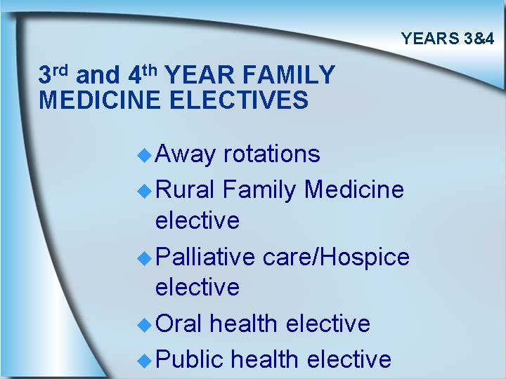 YEARS 3&4 3 rd and 4 th YEAR FAMILY MEDICINE ELECTIVES u Away rotations