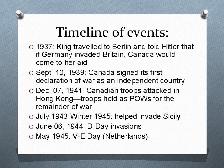 Timeline of events: O 1937: King travelled to Berlin and told Hitler that if