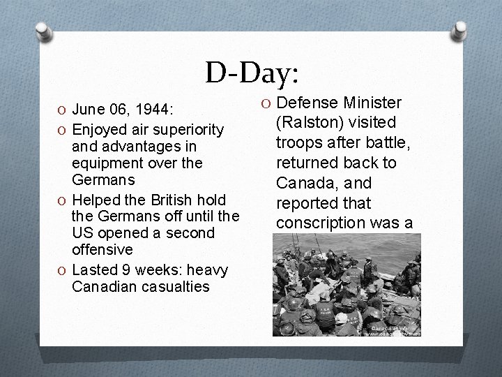 D-Day: O June 06, 1944: O Enjoyed air superiority and advantages in equipment over