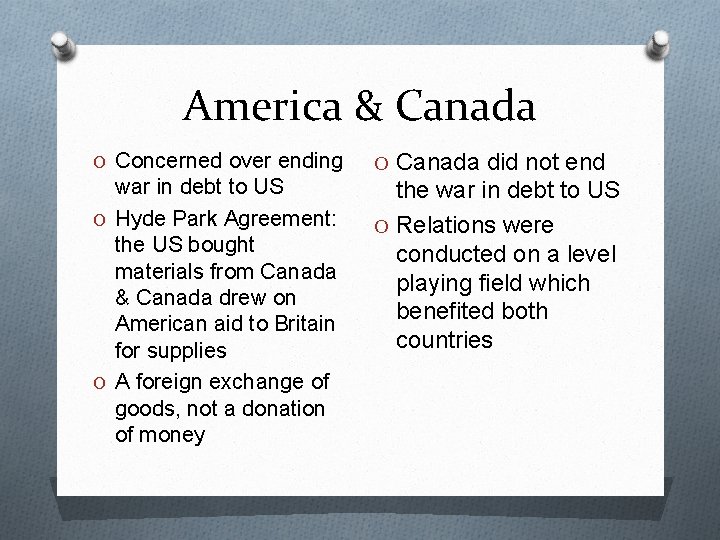 America & Canada O Concerned over ending war in debt to US O Hyde