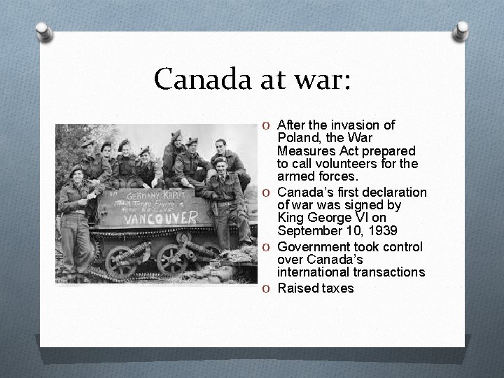 Canada at war: O After the invasion of Poland, the War Measures Act prepared