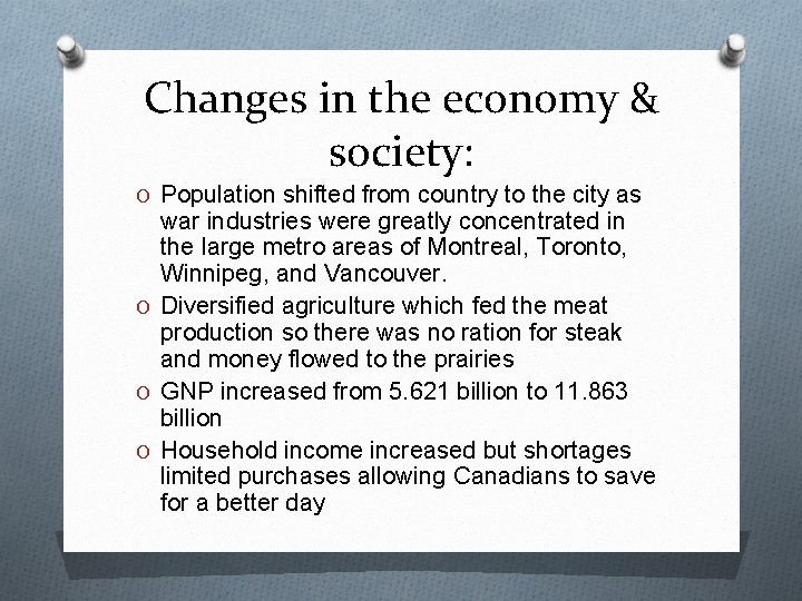 Changes in the economy & society: O Population shifted from country to the city