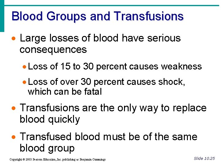 Blood Groups and Transfusions · Large losses of blood have serious consequences · Loss