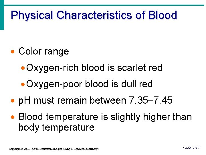 Physical Characteristics of Blood · Color range · Oxygen-rich blood is scarlet red ·