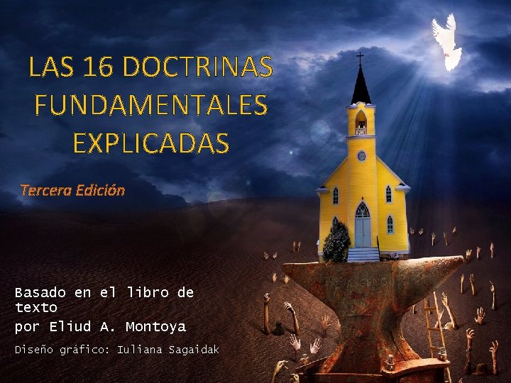 LAS 16 DOCTRINAS FUNDAMENTALES EXPLICADAS Tercera Edición Basado en el libro de texto por