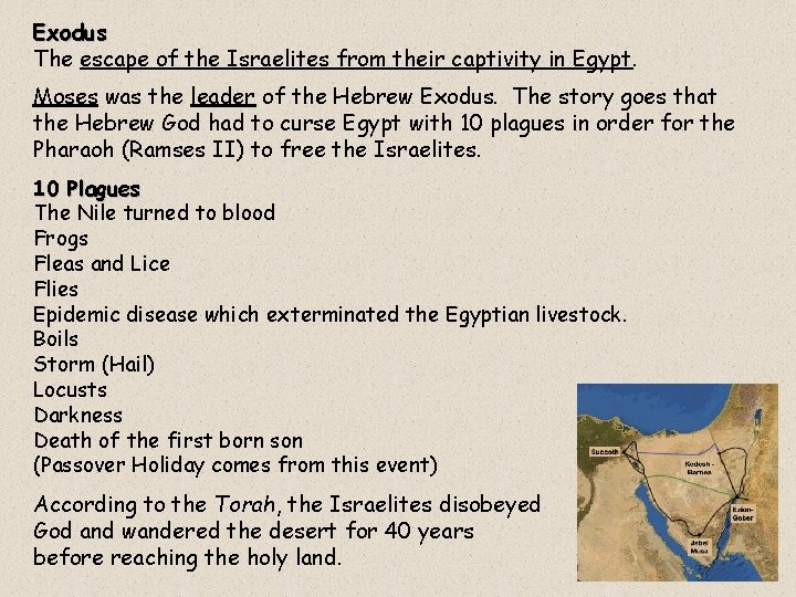 Exodus The escape of the Israelites from their captivity in Egypt. Moses was the