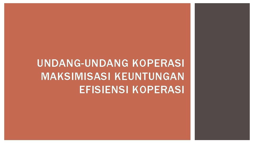 UNDANG-UNDANG KOPERASI MAKSIMISASI KEUNTUNGAN EFISIENSI KOPERASI 