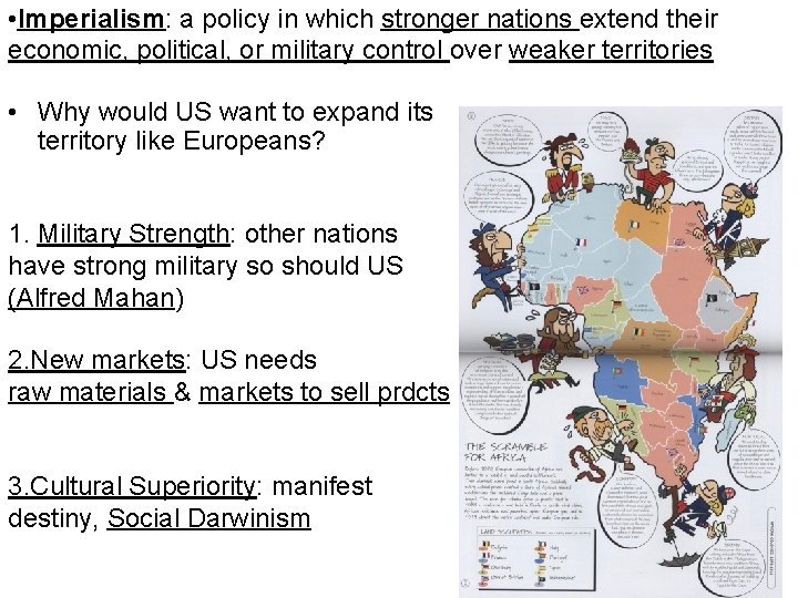  • Imperialism: a policy in which stronger nations extend their economic, political, or