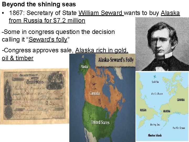 Beyond the shining seas • 1867: Secretary of State William Seward wants to buy