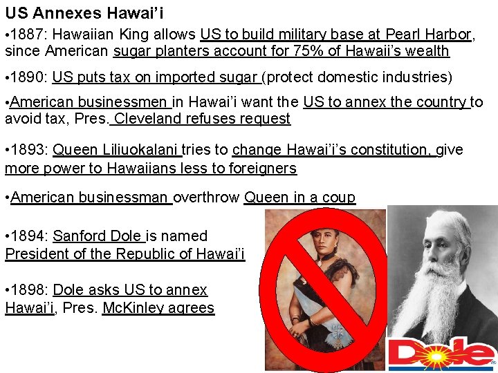 US Annexes Hawai’i • 1887: Hawaiian King allows US to build military base at