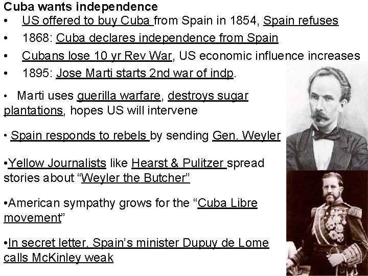 Cuba wants independence • US offered to buy Cuba from Spain in 1854, Spain