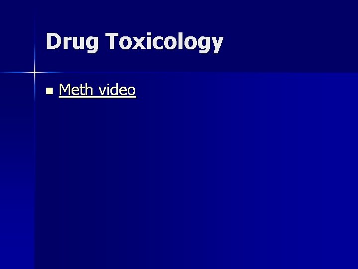 Drug Toxicology n Meth video 