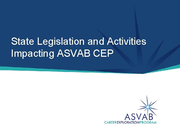 State Legislation and Activities Impacting ASVAB CEP 