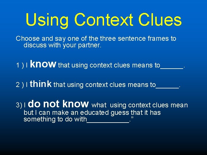 Using Context Clues Choose and say one of the three sentence frames to discuss
