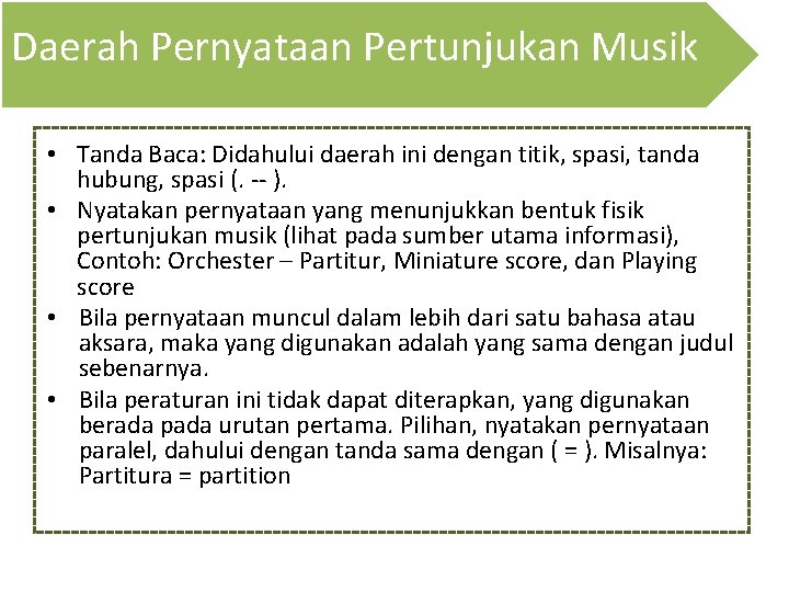 Daerah Pernyataan Pertunjukan Musik • Tanda Baca: Didahului daerah ini dengan titik, spasi, tanda