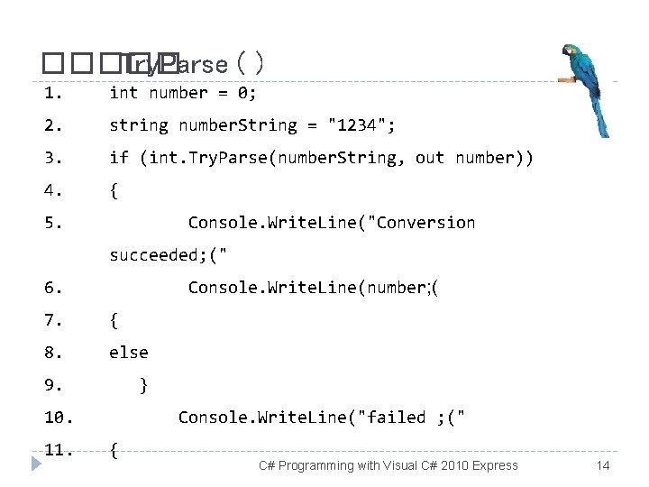 ����� Try. Parse ( ) 1. int number = 0; 2. string number. String