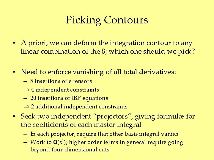 Picking Contours • A priori, we can deform the integration contour to any linear