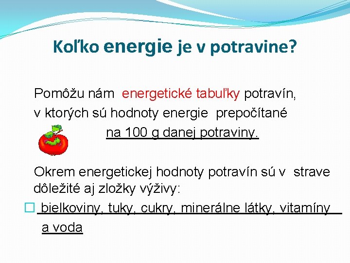 Koľko energie je v potravine? Pomôžu nám energetické tabuľky potravín, v ktorých sú hodnoty