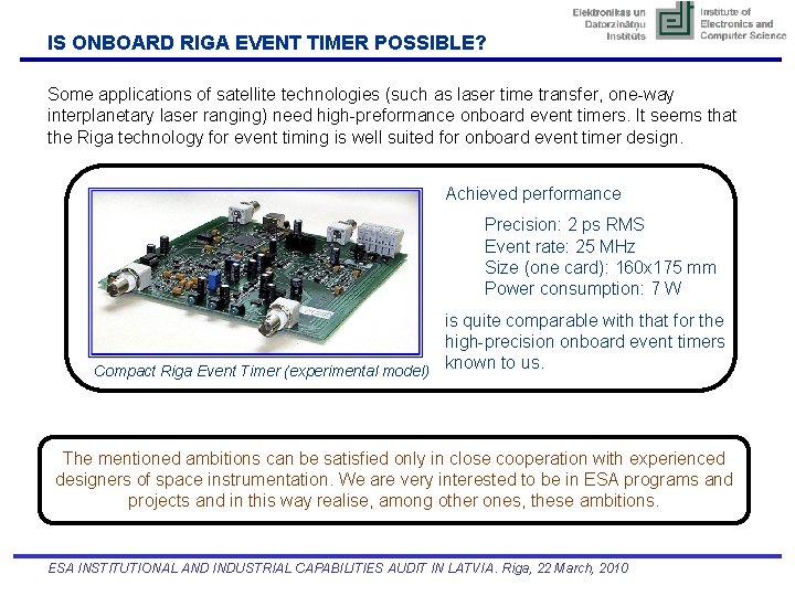 IS ONBOARD RIGA EVENT TIMER POSSIBLE? Some applications of satellite technologies (such as laser