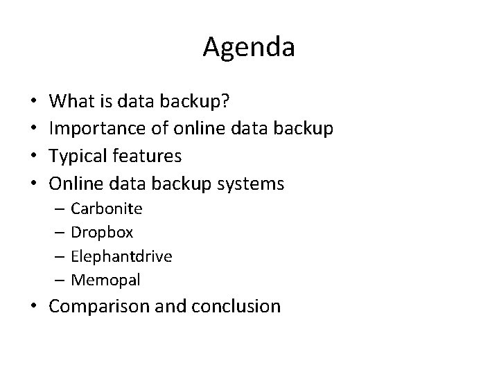 Agenda • • What is data backup? Importance of online data backup Typical features