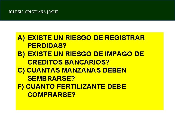 IGLESIA CRISTIANA JOSUE A) EXISTE UN RIESGO DE REGISTRAR PERDIDAS? B) EXISTE UN RIESGO