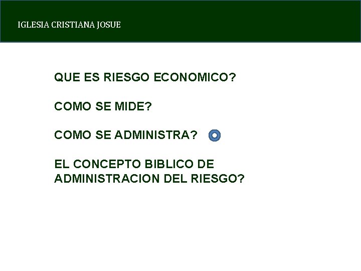 IGLESIA CRISTIANA JOSUE QUE ES RIESGO ECONOMICO? COMO SE MIDE? COMO SE ADMINISTRA? EL