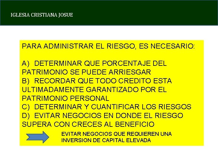 IGLESIA CRISTIANA JOSUE PARA ADMINISTRAR EL RIESGO, ES NECESARIO: A) DETERMINAR QUE PORCENTAJE DEL