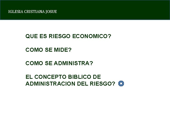 IGLESIA CRISTIANA JOSUE QUE ES RIESGO ECONOMICO? COMO SE MIDE? COMO SE ADMINISTRA? EL