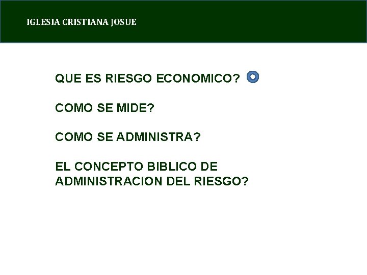 IGLESIA CRISTIANA JOSUE QUE ES RIESGO ECONOMICO? COMO SE MIDE? COMO SE ADMINISTRA? EL