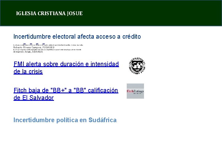 IGLESIA CRISTIANA JOSUE Incertidumbre electoral afecta acceso a crédito Ha entrado una exigencia de