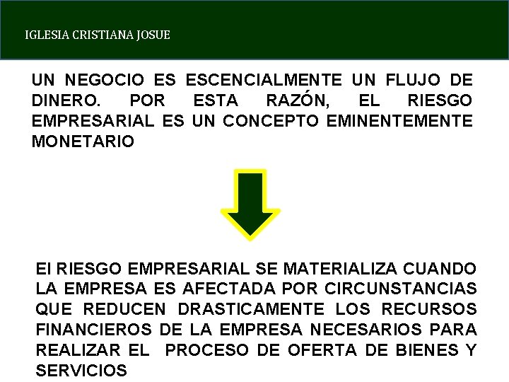 IGLESIA CRISTIANA JOSUE UN NEGOCIO ES ESCENCIALMENTE UN FLUJO DE DINERO. POR ESTA RAZÓN,