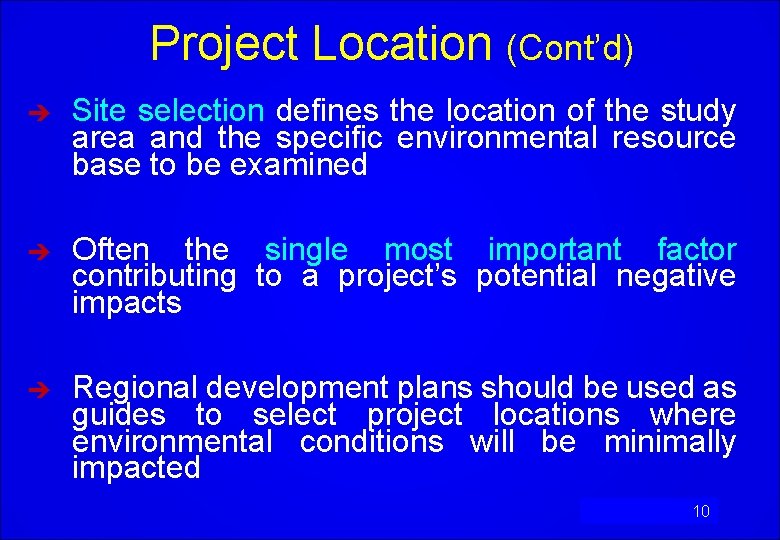 Project Location (Cont’d) è Site selection defines the location of the study area and