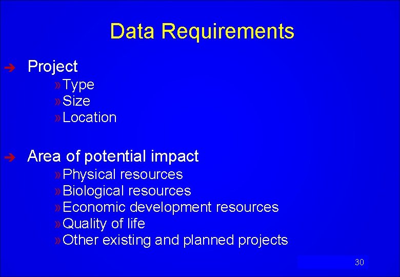 Data Requirements è Project » Type » Size » Location è Area of potential