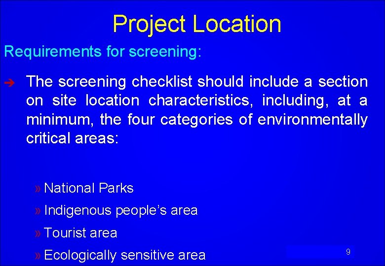 Project Location Requirements for screening: è The screening checklist should include a section on