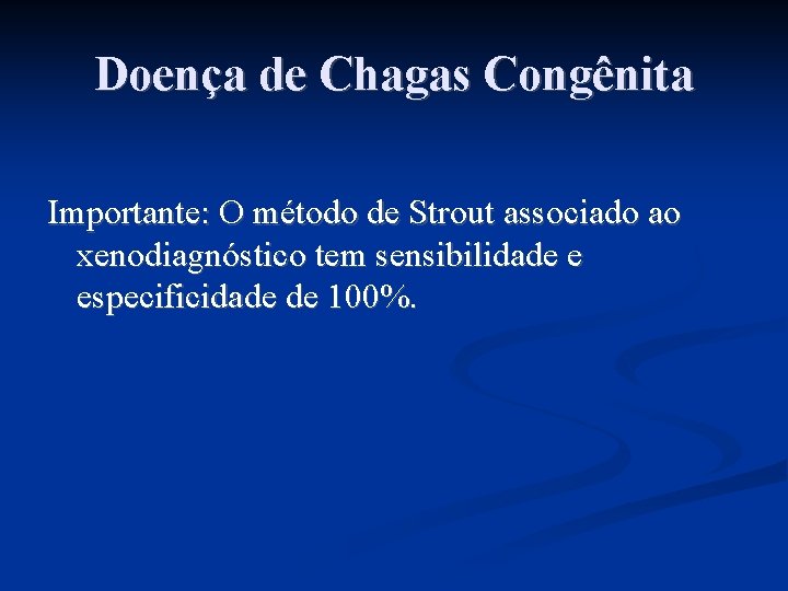 Doença de Chagas Congênita Importante: O método de Strout associado ao xenodiagnóstico tem sensibilidade