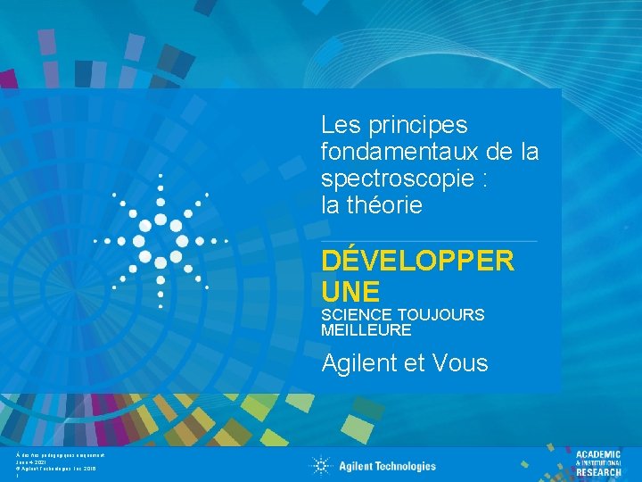 Les principes fondamentaux de la spectroscopie : la théorie DÉVELOPPER UNE SCIENCE TOUJOURS MEILLEURE