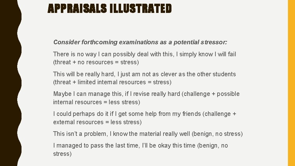 APPRAISALS ILLUSTRATED Consider forthcoming examinations as a potential stressor: There is no way I