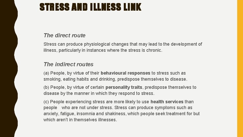 STRESS AND ILLNESS LINK The direct route Stress can produce physiological changes that may
