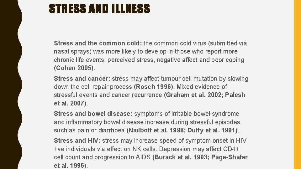STRESS AND ILLNESS Stress and the common cold: the common cold virus (submitted via