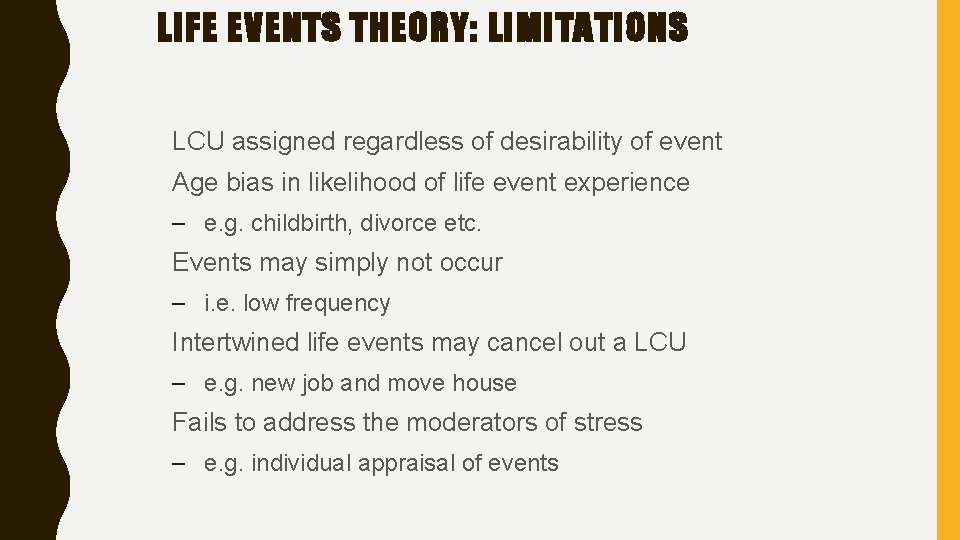 LIFE EVENTS THEORY: LIMITATIONS LCU assigned regardless of desirability of event Age bias in