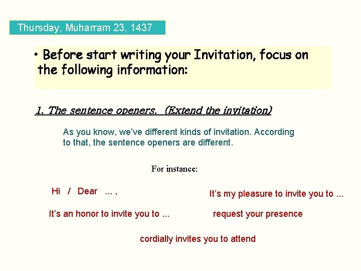 Thursday, Muharram 23, 1437 • Before start writing your Invitation, focus on the following